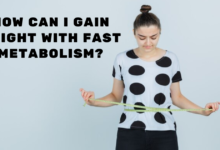 How Can I Gain Weight with Fast Metabolism?